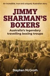 Book cover of Jimmy Sharman's Boxers by Stephen McGrath