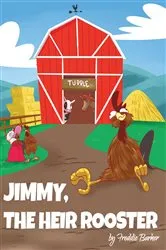 Book cover of Jimmy, the Heir Rooster by Freddie Barker