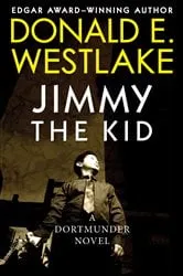Book cover of Jimmy the Kid by Donald E. Westlake