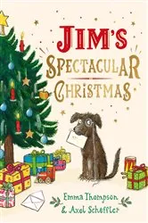 Book cover of Jim's Spectacular Christmas by Emma Thompson