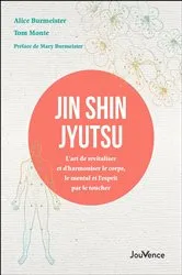 Book cover of Jin Shin Jyutsu : L'art de revitaliser et d'harmoniser le corps, le mental et l'esprit par le tou... by Alice Burmeister