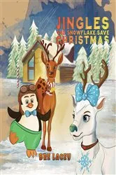 Book cover of Jingles and Snowflake Save Christmas by Unknown