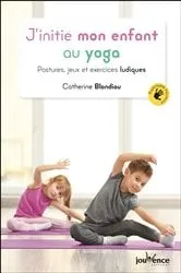 Book cover of J'initie mon enfant au yoga by Catherine Blondiau