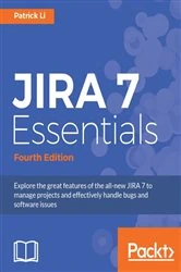 Book cover of JIRA 7 Essentials (4th ed.) by Patrick Li