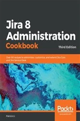 Book cover of Jira 8 Administration Cookbook (3rd ed.) by Patrick Li