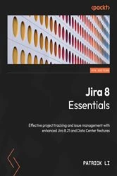 Book cover of Jira 8 Essentials (6th ed.) by Patrick Li