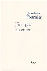 Book cover of J'irai pas en enfer by Jean-Louis Fournier