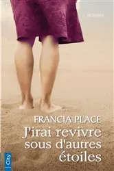 Book cover of J'irai revivre sous d'autres étoiles by Francia Place