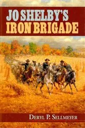 Book cover of Jo Shelby's Iron Brigade by Jo Shelby's Iron Brigade