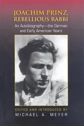 Book cover of Joachim Prinz, Rebellious Rabbi by Michael A. Meyer