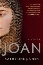 Book cover of Joan: A Novel of Joan of Arc by Katherine J. Chen