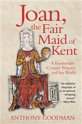Book cover of Joan, the Fair Maid of Kent by Anthony Goodman