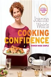 Book cover of Joanne Weir's Cooking Confidence by Joanne Weir