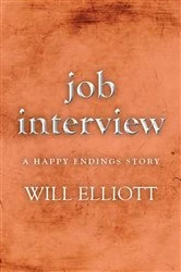 Book cover of Job Interview - A Happy Ending Story by Will Elliott