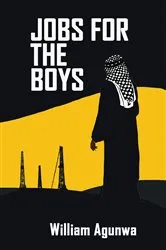 Book cover of Jobs for the Boys by William Agunwa