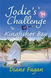 Book cover of Jodie's Challenge at Kingfisher Bay by Diane Fagan