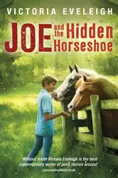Book cover of Joe and the Hidden Horseshoe by Victoria Eveleigh