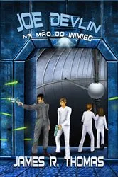 Book cover of Joe Devlin: Na Mão do Inimigo by James R. Thomas