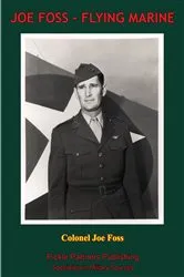 Book cover of JOE FOSS, FLYING MARINE - The Story Of His Flying Circus As Told To Walter Simmons [Illustrated Edition] by Unknown