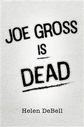 Book cover of Joe Gross Is Dead by Helen DeBell