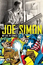 Book cover of Joe Simon: My Life in Comics by Joe Simon