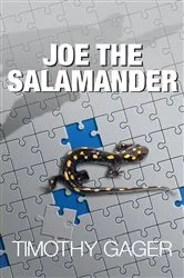 Book cover of Joe the Salamander by Timothy Gager