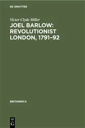 Book cover of Joel Barlow: Revolutionist London, 1791–92 by Victor Clyde Miller