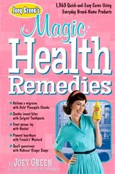 Book cover of Joey Green's Magic Health Remedies by Joey Green