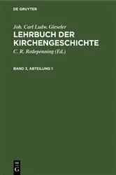 Book cover of Joh. Carl Ludw. Gieseler: Lehrbuch der Kirchengeschichte. Band 3, Abteilung 1 by C. R. Redepenning