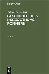 Book cover of Johan Jacob Sell: Geschichte des Herzogthums Pommern. Teil 2 by Johan Jacob Sell