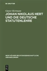 Book cover of Johan Nikolaus Hert und die deutsche Statutenlehre by Günter Herrmann