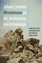 Book cover of Johann Joachim Winckelmann on Art, Architecture, and Archaeology by Johann Joachim Winckelmann