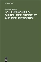 Book cover of Johann Konrad Dippel. Der Freigeist aus dem Pietismus by Wilhelm Bender