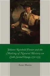 Book cover of Johann Reinhold Forster and the Making of Natural History on Cook's Second Voyage, 1772–1775 by Anne Mariss