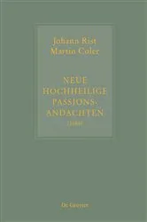 Book cover of Johann Rist / Martin Coler, Neue Hochheilige Passions-Andachten (1664) by Johann Anselm Steiger