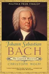 Book cover of Johann Sebastian Bach: The Learned Musician by Christoph Wolff