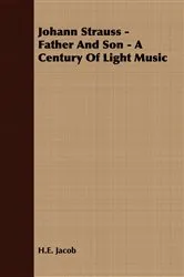 Book cover of Johann Strauss - Father and Son - A Century of Light Music by Unknown