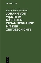 Book cover of Johann von Werth im nächsten Zusammenhange mit der Zeitgeschichte by Friedr. Wilh. Barthold