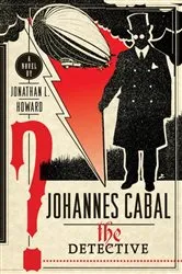 Book cover of Johannes Cabal the Detective by Jonathan L. Howard