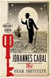 Book cover of Johannes Cabal: The Fear Institute by Jonathan L. Howard