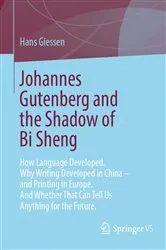 Book cover of Johannes Gutenberg and the Shadow of Bi Sheng by Hans Giessen