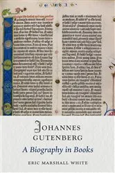 Book cover of Johannes Gutenberg by Eric Marshall White