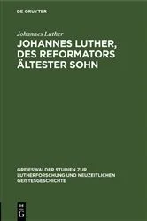 Book cover of Johannes Luther, des Reformators ältester Sohn by Johannes Luther