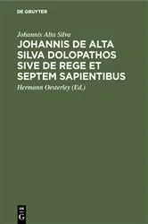 Book cover of Johannis de Alta Silva Dolopathos sive de Rege et septem sapientibus by Johannis Alta Silva