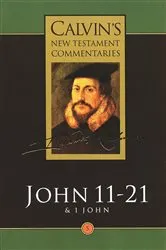 Book cover of John 11-21 & 1 John by John Calvin