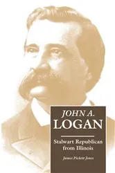 Book cover of John A. Logan by James Pickett Jones