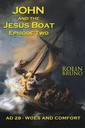 Book cover of John and the Jesus Boat Episode Two by Rolin Bruno