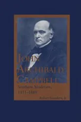 Book cover of John Archibald Campbell by Saunders, Robert, Jr