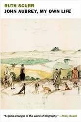 Book cover of John Aubrey, My Own Life by Ruth Scurr