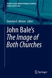 Book cover of John Bale’s 'The Image of Both Churches' by Gretchen E. Minton